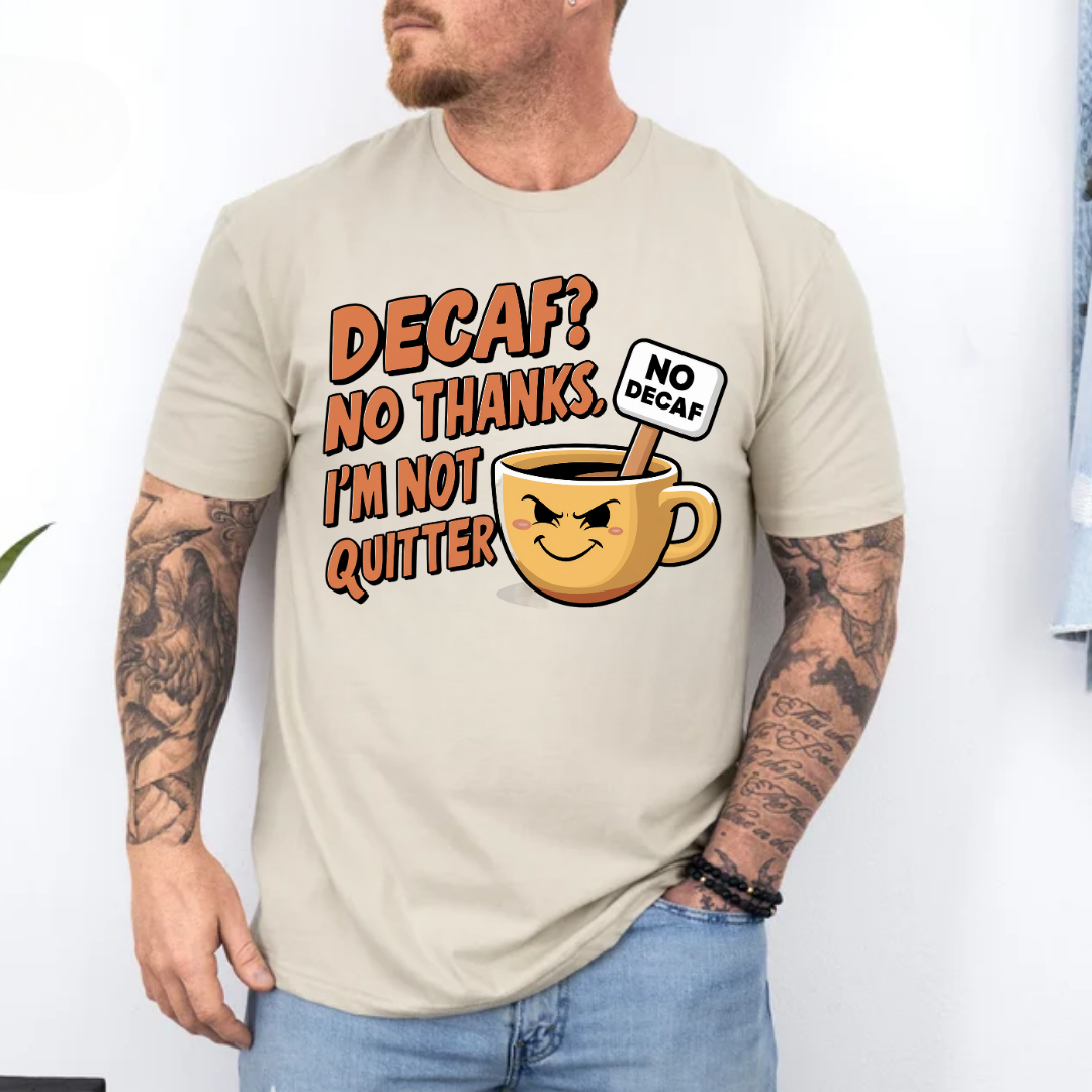 Decaf? No Thanks