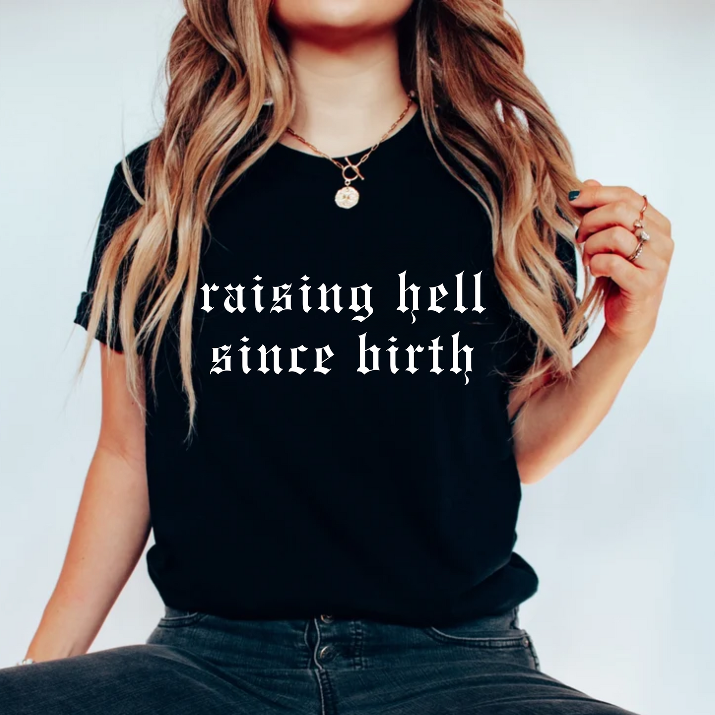 Raising Hell Since Birth WHITE