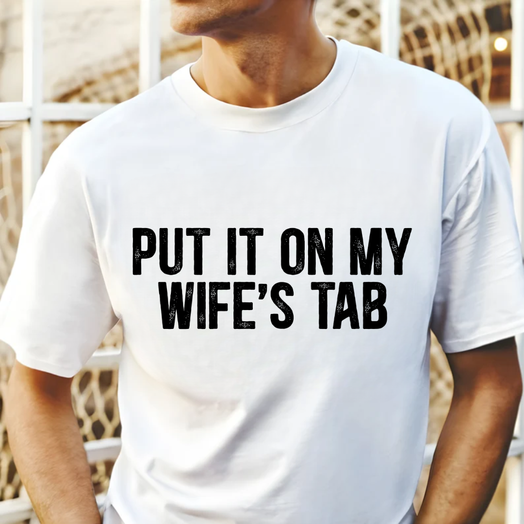 Put It On My Wife's Tab - BLACK