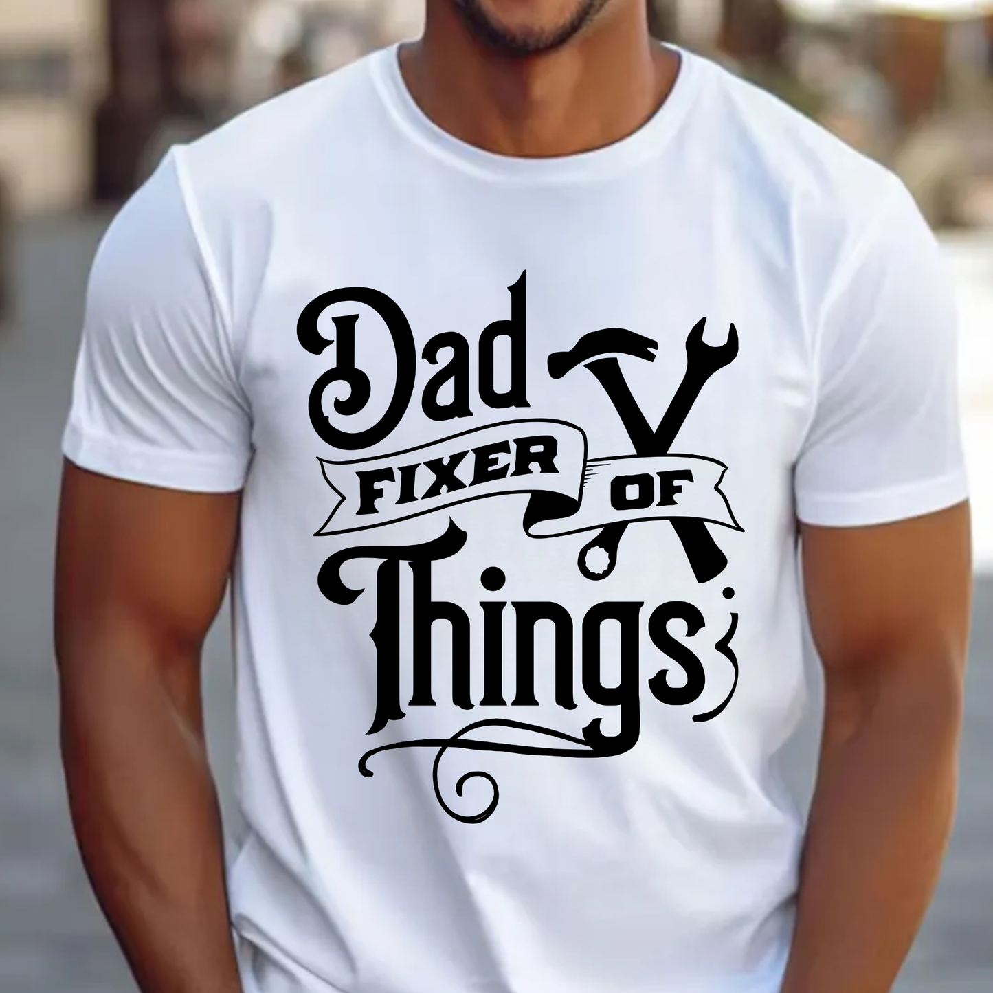 Dad Fixer of Things - BLACK OR WHITE Design