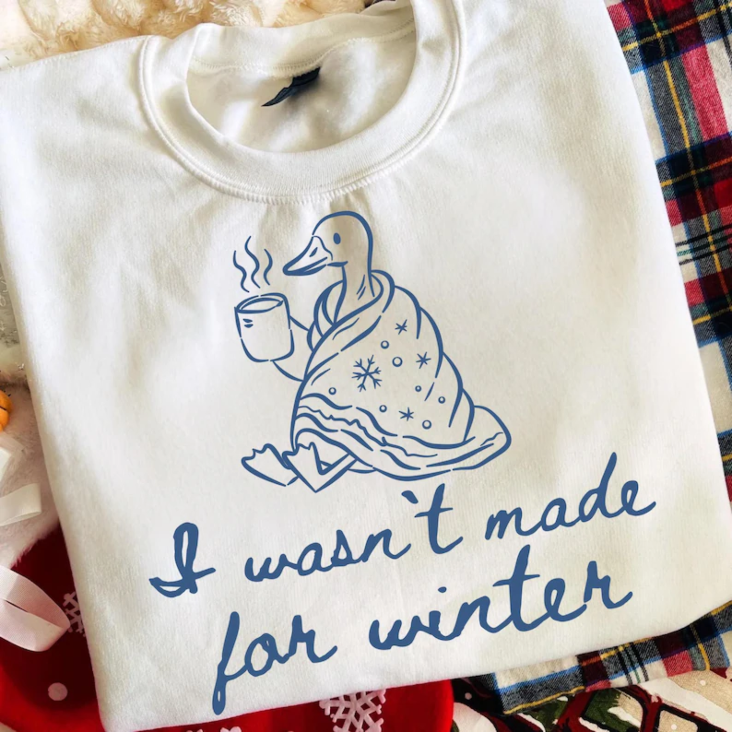 I wasn't Made for Winter Silly Goose - Blue, Black, or White (Personalize Color)
