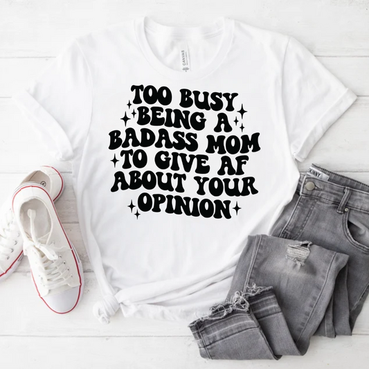 Too Busy Being a Badass Mom