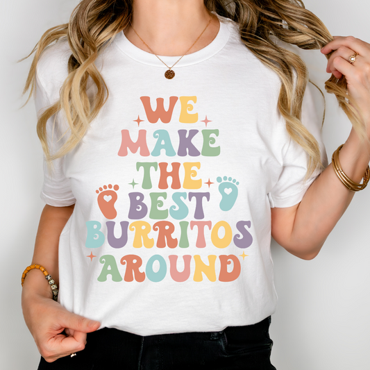 We Make The Best Burritos Around