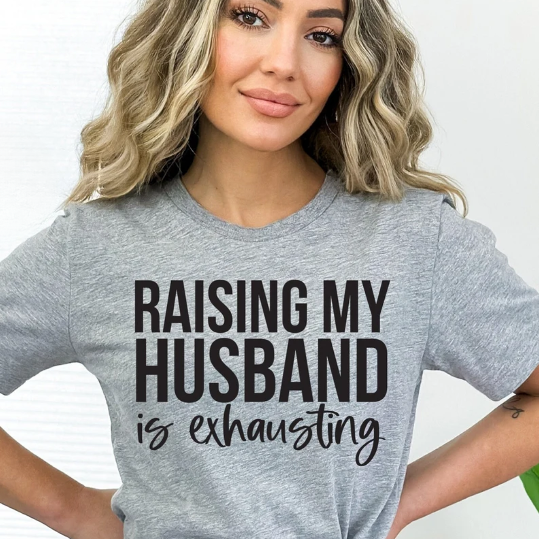 Raising My Husband is Exhausting