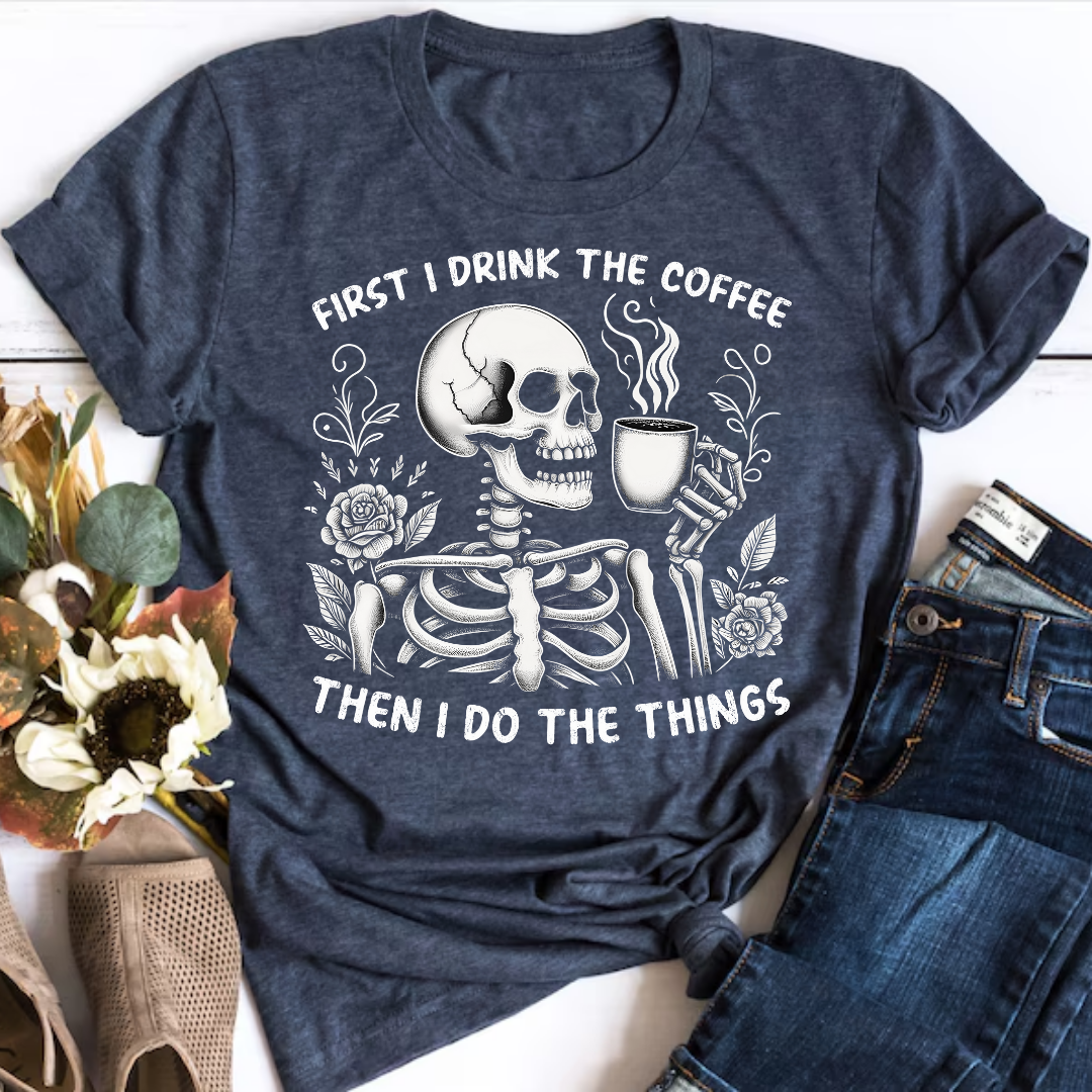 First I Drink the Coffee