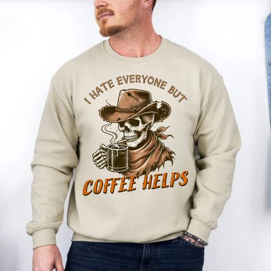 I hate Everyone But Coffee Helps
