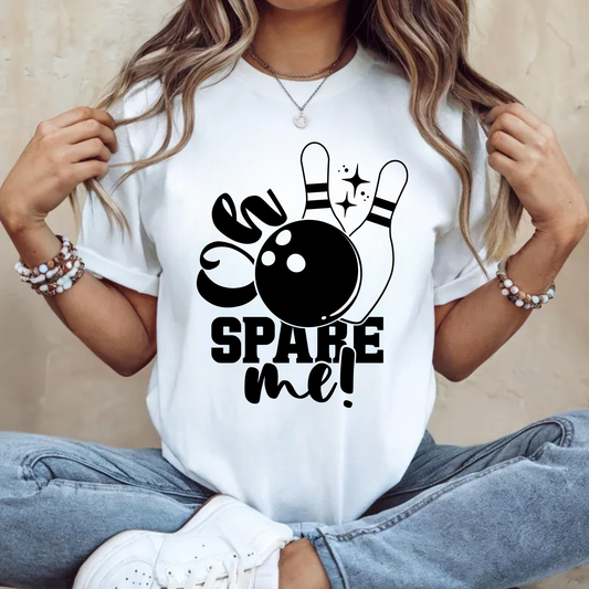 Oh Spare Me - PERSONALIZE Black OR White