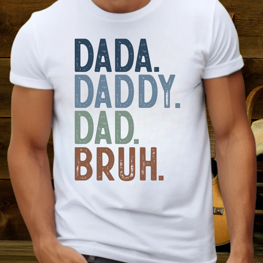 Dad. Bruh. - Black, White, or Colorful