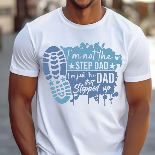 Dad that Stepped Up Stepdad - Blue, Brown, or Gray