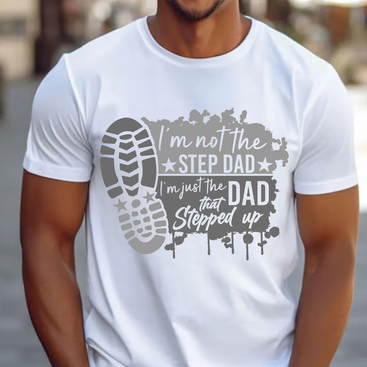 Dad that Stepped Up Stepdad - Blue, Brown, or Gray