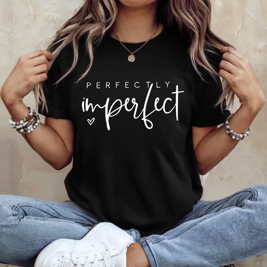 Perfectly Imperfect BLACK or WHITE